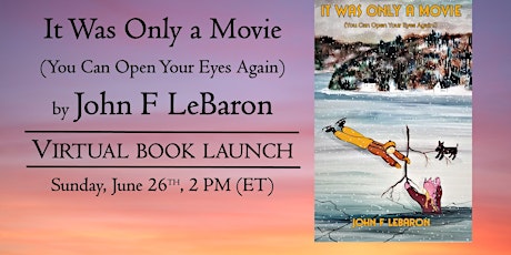 Book Launch: It Was Only a Movie by John F. LeBaron tickets