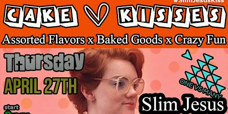 Cake & Kisses featuring Slim Jesus primary image