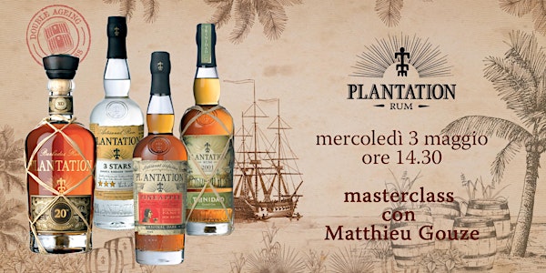 Masterclass Plantation Rum con Matthieu Gouze
