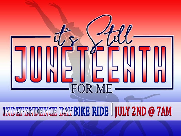 It's STILL Juneteenth for Me.... Independence Day Bike Ride image