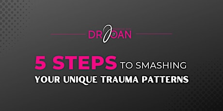 5 SHIFTS to Smashing Your Unique Trauma Patterns primary image
