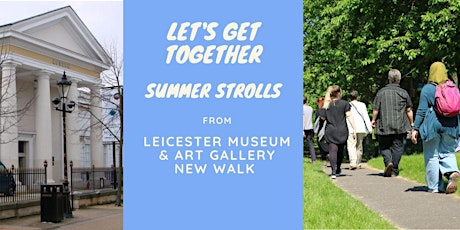 Let's Get Together Summer Strolls - from Leicester Museum & Art Gallery