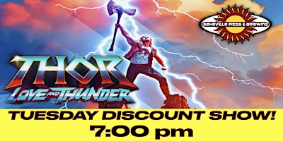 THOR: LOVE & THUNDER - Tuesday Discount Show! - 7:00 PM