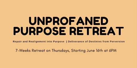 Unprofaned Purpose Retreat: Destiny Repair & Deliverance from Perversion tickets