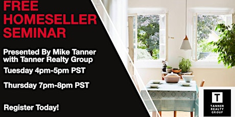 FREE Future Seller Seminar - Tanner Realty Group tickets