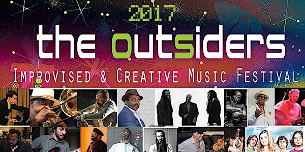 The Outsiders Improvised & Creative Music Festival 2017 