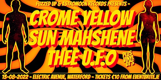 CROME YELLOW w/ SUN MASHENE + THEE U.F.O + DJs