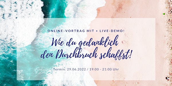 Online-Vortrag / Wie du gedanklich den Durchbruch schaffst - mit Live-Demo!