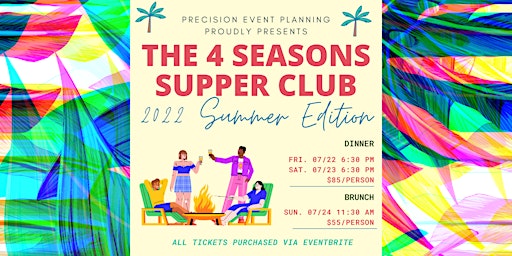 Friday Dinner -- 4 Seasons Supper Club Summer 2022 Edition
