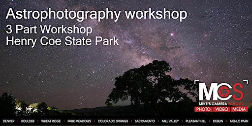3 Part Astrophotography workshop at Henry Coe State Park, CA