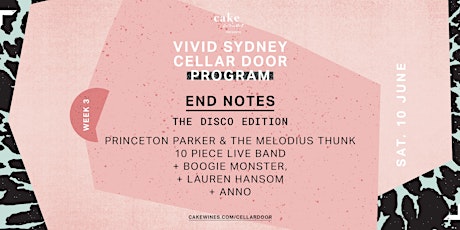 Cake Wines presents - End Notes (Vivid 2017) primary image