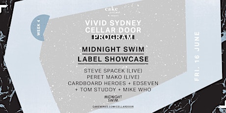 Cake Wines presents - Midnight Swim Label Showcase (Vivid 2017) primary image