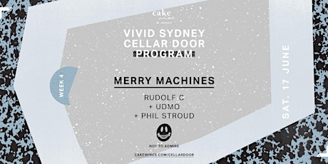 Cake Wines presents - Merry Machines (Vivid 2017) primary image