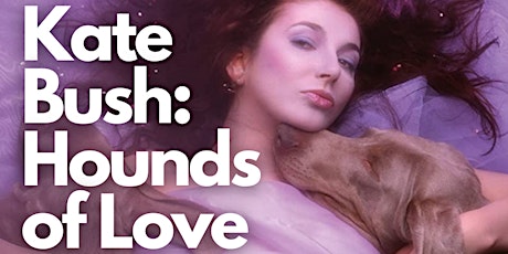 NYPL LP Club: Kate Bush - "Hounds of Love" Online Group tickets