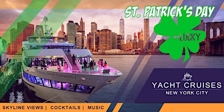 ST. PATRICKS DAY #1  YACHT PARTY CRUISE NEW YORK  MUSIC & COCKTAILS 3/19 tickets