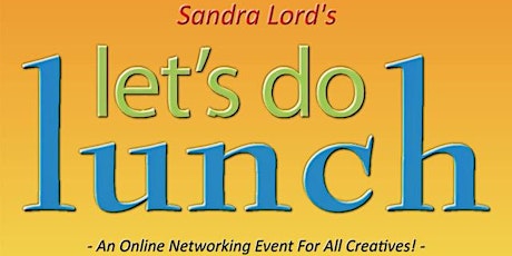 "LET'S DO LUNCH" - A FUN ENTERTAINMENT INDUSTRY NETWORKING EVENT VIA ZOOM! primary image