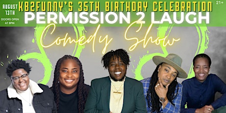 Permission 2 Laugh Comedy Show and Kb2funny’s 35th Birthday Celebration tickets