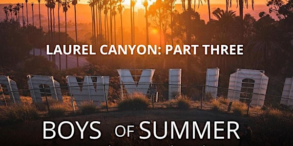 Laurel Canyon 3: The Boys of Summer