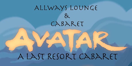 Avatar: A Last Resort Cabaret tickets