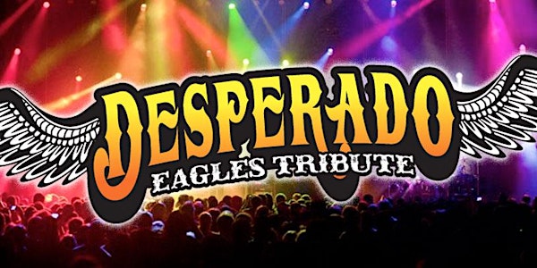 Dinner Show  Experience with Eagles Tribute - Desperados