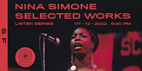 Nina Simone - Selected Works : LISTEN | Envelop SF (9:30pm) tickets