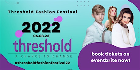 Threshold's Fashion Festival 2022 tickets
