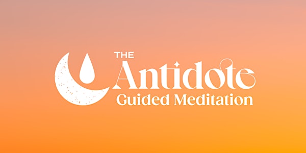 The Antidote: Guided Meditation Class
