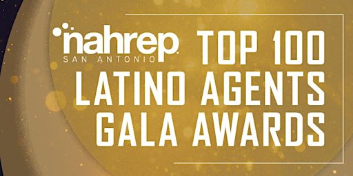 NAHREP San Antonio: Top 100 Latino Agents Gala Awards