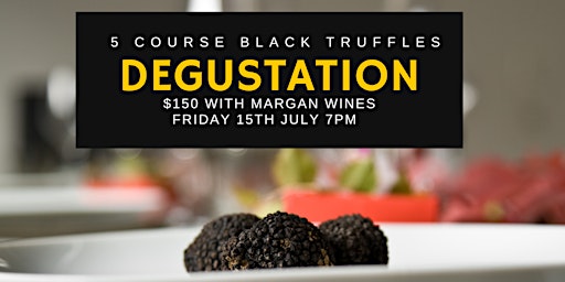 Five Course BLACK TRUFFLE Degustation with Margan Winery at Cecilia's