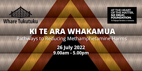 Ki Te Ara Whakamua: Pathways to Reducing Methamphetamine Harms tickets