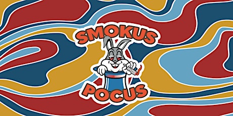 Smokus Pocus: A 420 Magic Show tickets