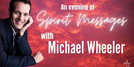 An evening of Spirit Messages with Michael Wheeler tickets