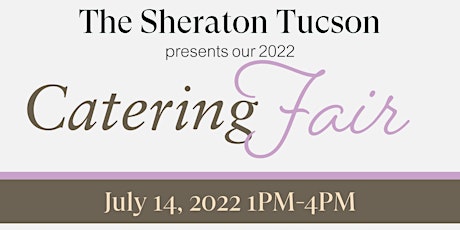 Sheraton Tucson Catering Fair 2022 tickets