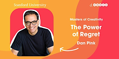 The Power of Regret w/Dan Pink - Stanford  d.school