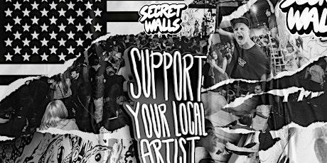 SECRET WALLS: Support Your Local Artist Tour tickets