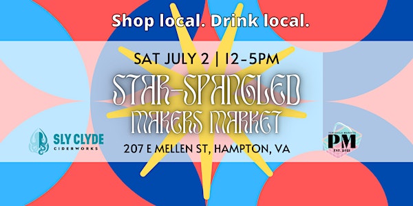 Star-Spangled Makers Market: 30+ Handmade Vendors , Food Trucks, Live Music