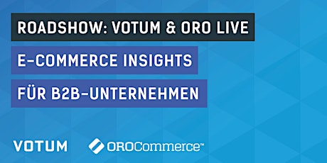 VOTUM & Oro Live in Nürnberg, E-Commerce Insights für B2B-Unternehmen