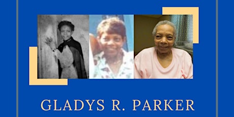 Remembering Gladys R. Parker on her 100th Birthday - a Zoom Celebration tickets