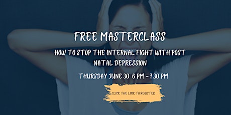 HOW TO STOP THE INTERNAL FIGHT WITH POST NATAL DEPRESSION tickets