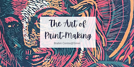 The Art of Print-Making Course - SM20220906APM tickets