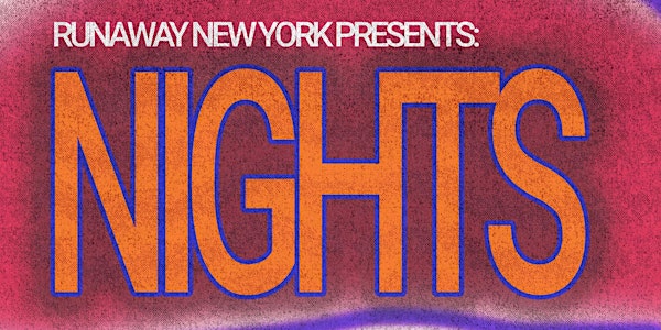 Runaway New York Presents: Nights NYC