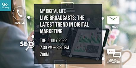 Live Broadcasts: The Latest Trend in Digital Marketing | My Digital Life tickets