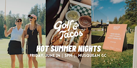 GOLF & TACOS VANCOUVER :: HOT SUMMER NIGHTS  ⛳️✨ SOLSTICE EDITION tickets