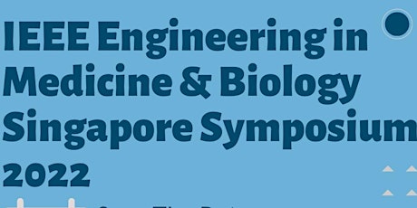 IEEE EMB Singapore Symposium 2022 tickets