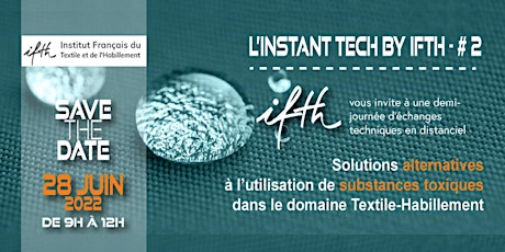 INSTANT TECH by  IFTH #2- Alternatives Substances toxiques- 28 juin /online tickets