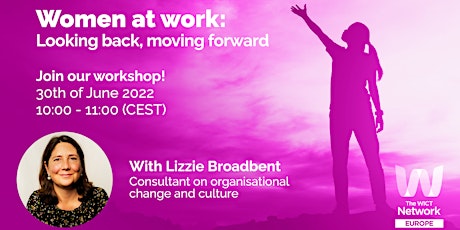 WICT Workshop - Women at Work: Looking Back, Moving Forward tickets