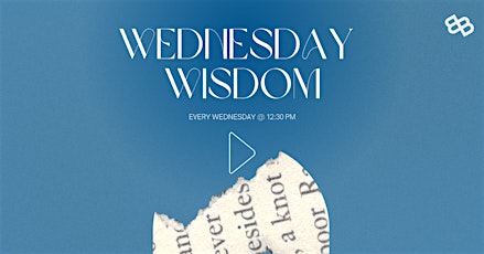 Wednesday Wisdom tickets