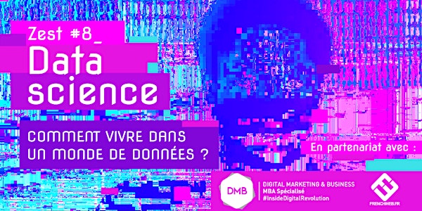 Zest Innovation 8 - Data science, comment vivre dans un monde de données ?