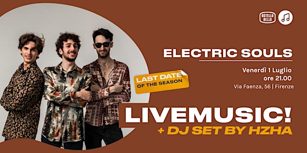 ELECTRIC SOULS • LIVEMUSIC! + DJ SET by HZHA• Ostello Bello Firenze