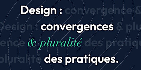 Design : convergences & pluralité des pratiques billets
